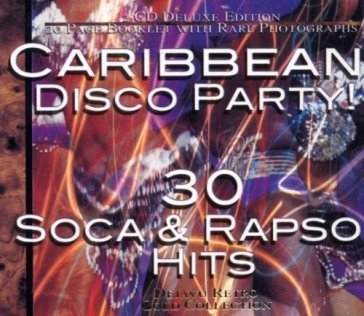 Caribbean disco party! 30 soca & rapso hits