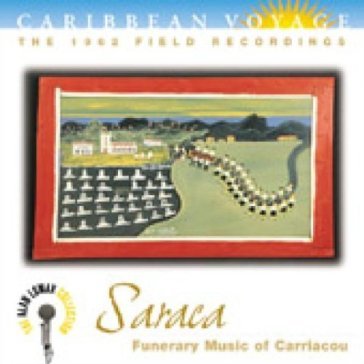 Caribbean voyage:saraca: funerary music of carriac - AA.VV. Artisti Vari