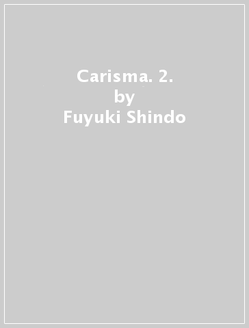 Carisma. 2. - Fuyuki Shindo - Tsutomu Yashioji - Taisei Nishizaki