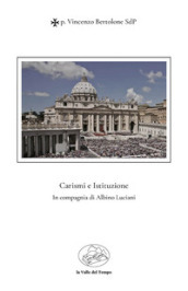 Carismi e istituzione. In compagnia di Albino Luciani