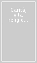 Carità, vita religiosa, politica. Milano nel primo Settecento