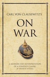 Carl Von Clausewitz s On War