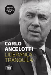 Carlo Ancelotti: liderança tranquila
