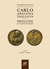 Carlo Aragona Tagliavia. Principe di Castelvetrano
