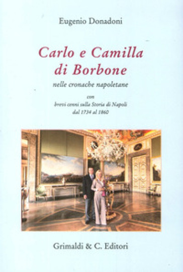 Carlo e Camilla di Borbone nelle cronache napoletane