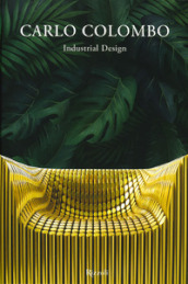 Carlo Colombo industrial design. Ediz. illustrata