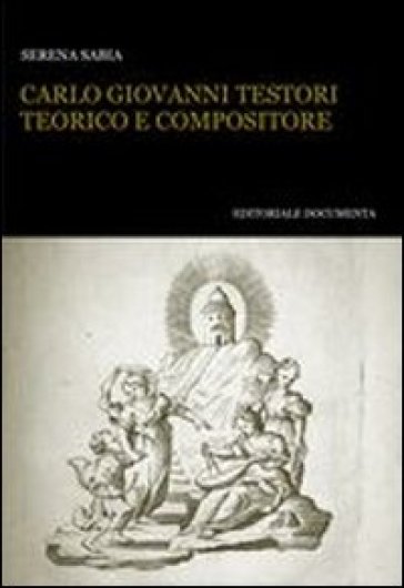 Carlo Giovanni Testori teorico e compositore - Serena Sabia