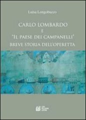 Carlo Lombardo e «Il paese dei campanelli». Breve storia dell operetta