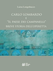 Carlo Lombardo e Il paese dei campanelli Breve storia di un operetta