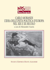 Carlo Morandi. L idea dell unità politica d Europa nel XIX e XX secolo