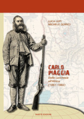 Carlo Piaggia. Dalla Lucchesia all Africa (1851-1882)