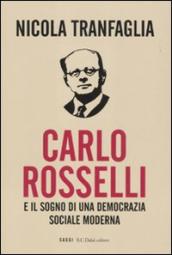 Carlo Rosselli e il sogno di una democrazia sociale moderna