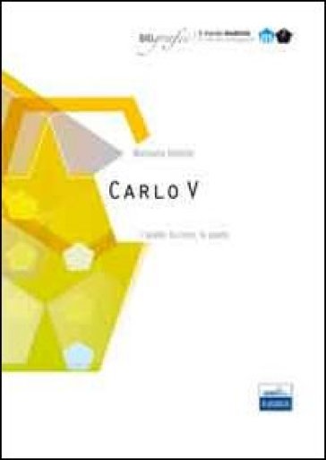 Carlo V. L'anello, la croce, la spada. Mondo moderno - Michaela Valente