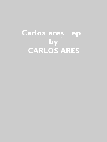 Carlos ares -ep- - CARLOS ARES