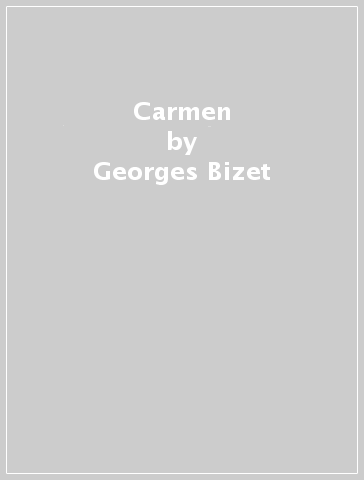 Carmen - Georges Bizet