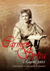 Carmen Sylva, regina poeta. Literatura în serviciul coroanei