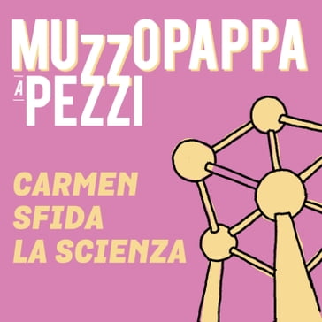 Carmen sfida la scienza11 - Muzzopappa a pezzi - Francesco Muzzopappa