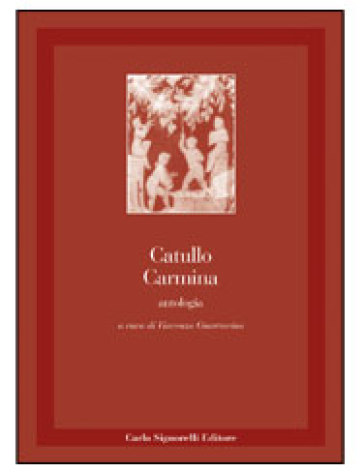 Carmina - Gaio Valerio Catullo