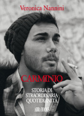 Carminio. Storia di straordinaria quotidianità