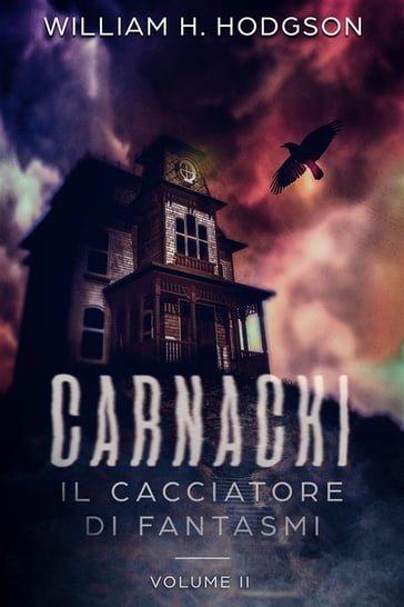 Carnacki - Il Cacciatore di Fantasmi Vol. II - William h. Hodgson