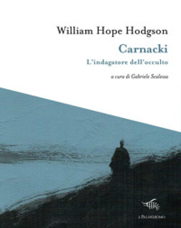 Carnacki. L'indagatore dell'occulto - Hodgson William Hope