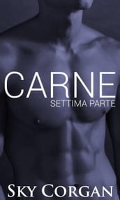 Carne: Settima Parte