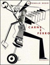 Carne e ferro. La pittura tedesca intorno al 1925. Ediz. illustrata