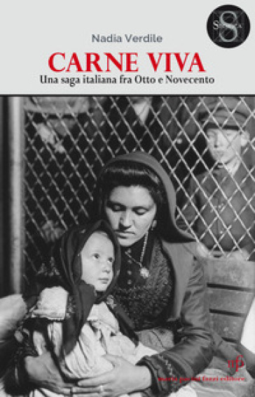 Carne viva. Una saga italiana fra Otto e Novecento - Nadia Verdile