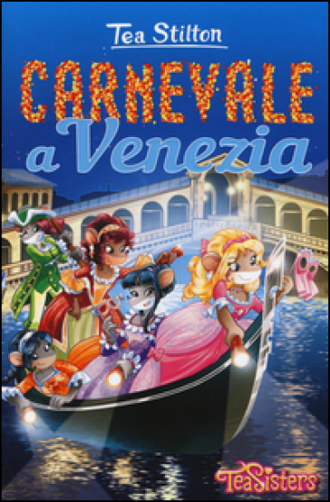 Carnevale a Venezia + libro stickers Sei Speciale - Tea Stilton