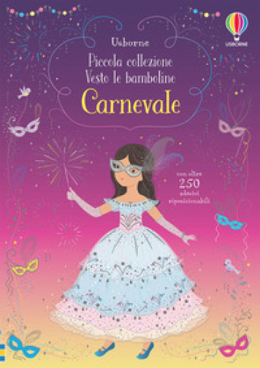 Carnevale. Con adesivi. Ediz. a colori - Fiona Watt