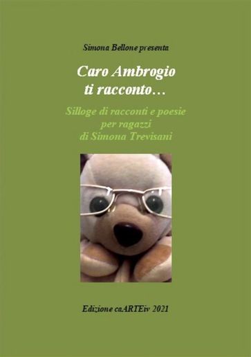 Caro Ambrogio ti racconto di Simona Trevisani - Associazione Culturale CaARTEiv