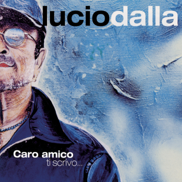 Caro amico ti scrivo... (cd blue) - Lucio Dalla