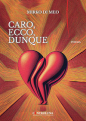 Caro, ecco, dunque