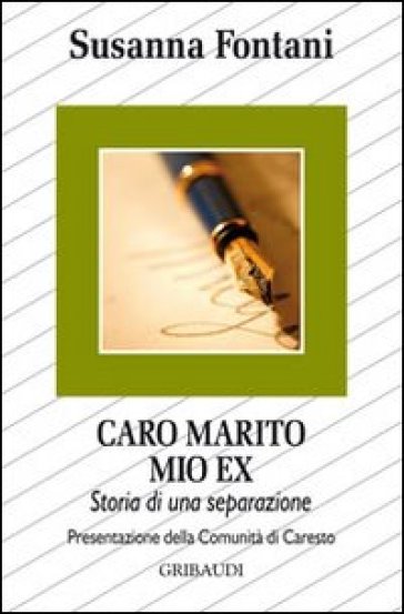 Caro marito, mio ex. Storia di una separazione - Susanna Fontani