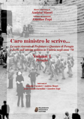 Caro ministro le scrivo... Le carte riservate di prefetture e questure di Perugia e Terni sull attività politica in Umbria negli anni  70. 1: Perugia