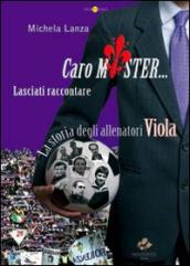 Caro mister... lasciati raccontare. La storia degli allenatori viola