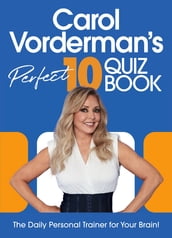 Carol Vorderman s Perfect 10 Quiz Book