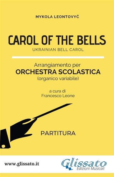 Carol of the bells - orchestra scolastica smim/liceo (partitura) - Mykola Leontovy - a cura di Francesco Leone