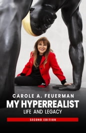 Carole A. Feuerman, My Hyperrealist Life And Legacy, Edition 2