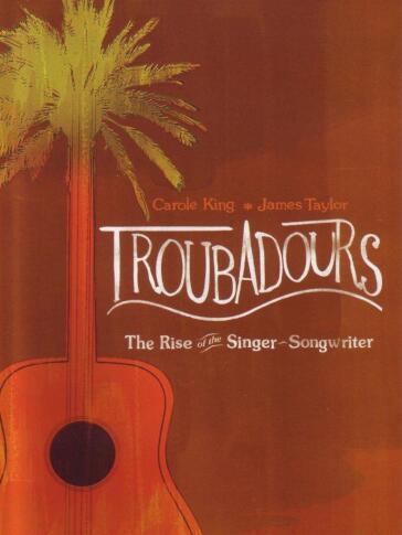 Carole King / James Taylor - Troubadours - The Rise Of The Singer-Songwriter - Morgan Neville