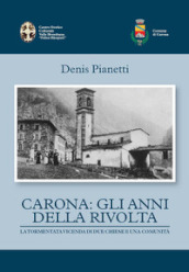 Carona: gli anni della rivolta la tormentata vicenda di due chiese e una comunità