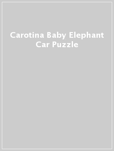 Carotina Baby Elephant Car & Puzzle