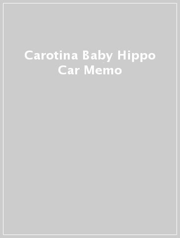 Carotina Baby Hippo Car & Memo