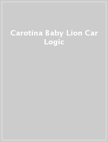 Carotina Baby Lion Car & Logic