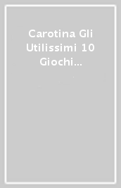 Carotina Gli Utilissimi 10 Giochi Di Lettura E Scrittura