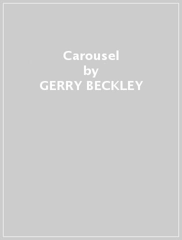 Carousel - GERRY BECKLEY