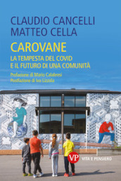 Carovane. La tempesta del Covid e il futuro di una comunità