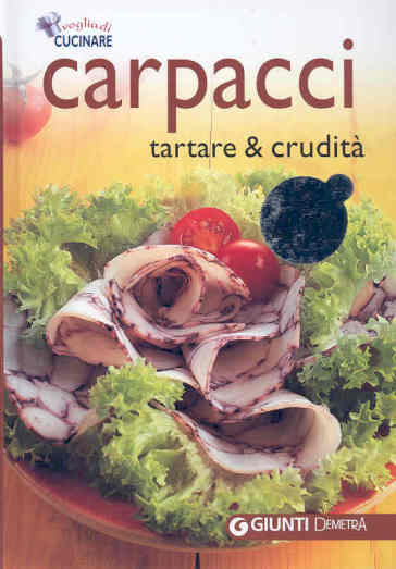 Carpacci, tartare & crudità