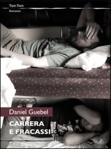 Carrera e fracassi - Daniel Guebel | 