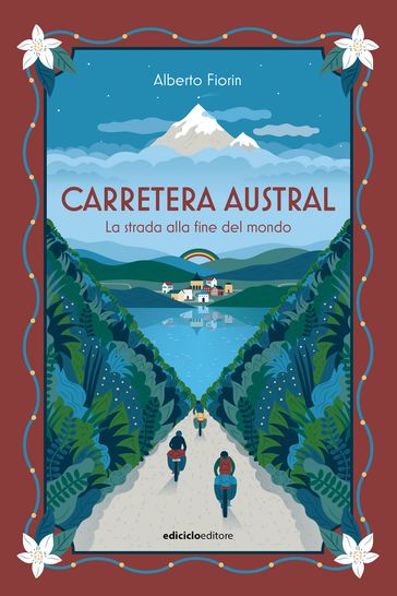 Carretera Austral - Alberto Fiorin